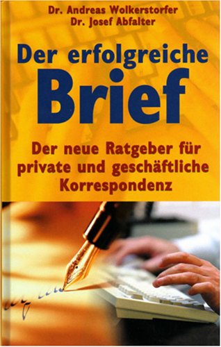Der erfolgreiche Brief - Der neue Ratgeber für private und geschäftliche Korrespondenz. Books