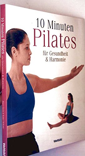 10 Minuten Pilates für Gesundheit und Harmonie Health, Nutrition & Fitness