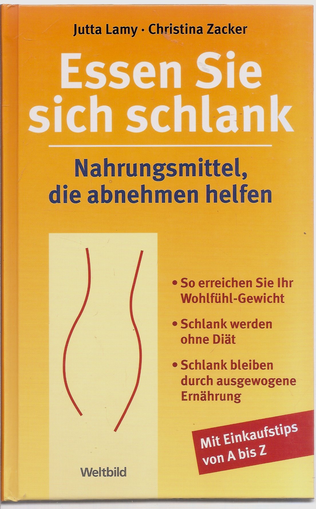 Essen Sie sich schlank : Nahrungsmittel, die abnehmen helfen ; Health, Nutrition & Fitness