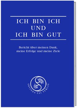 Ich bin ich und ich bin gut. - Erfolgsbuch 1- Lifestyle