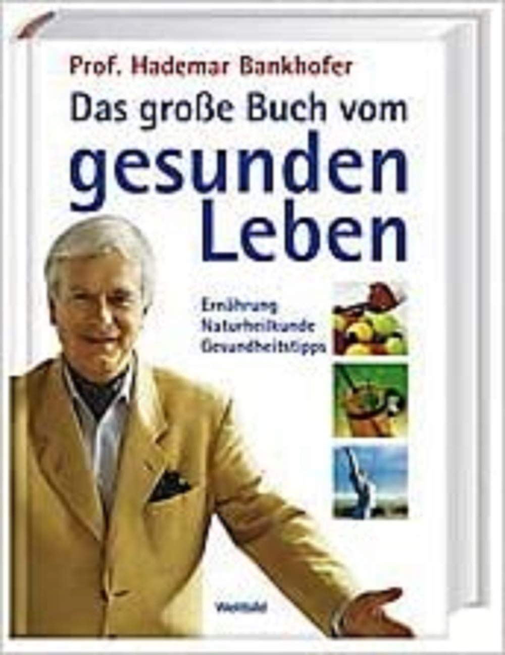 Das große Buch vom gesunden Leben - Ernährung, Naturheilkunde, Gesundheitstipps Books