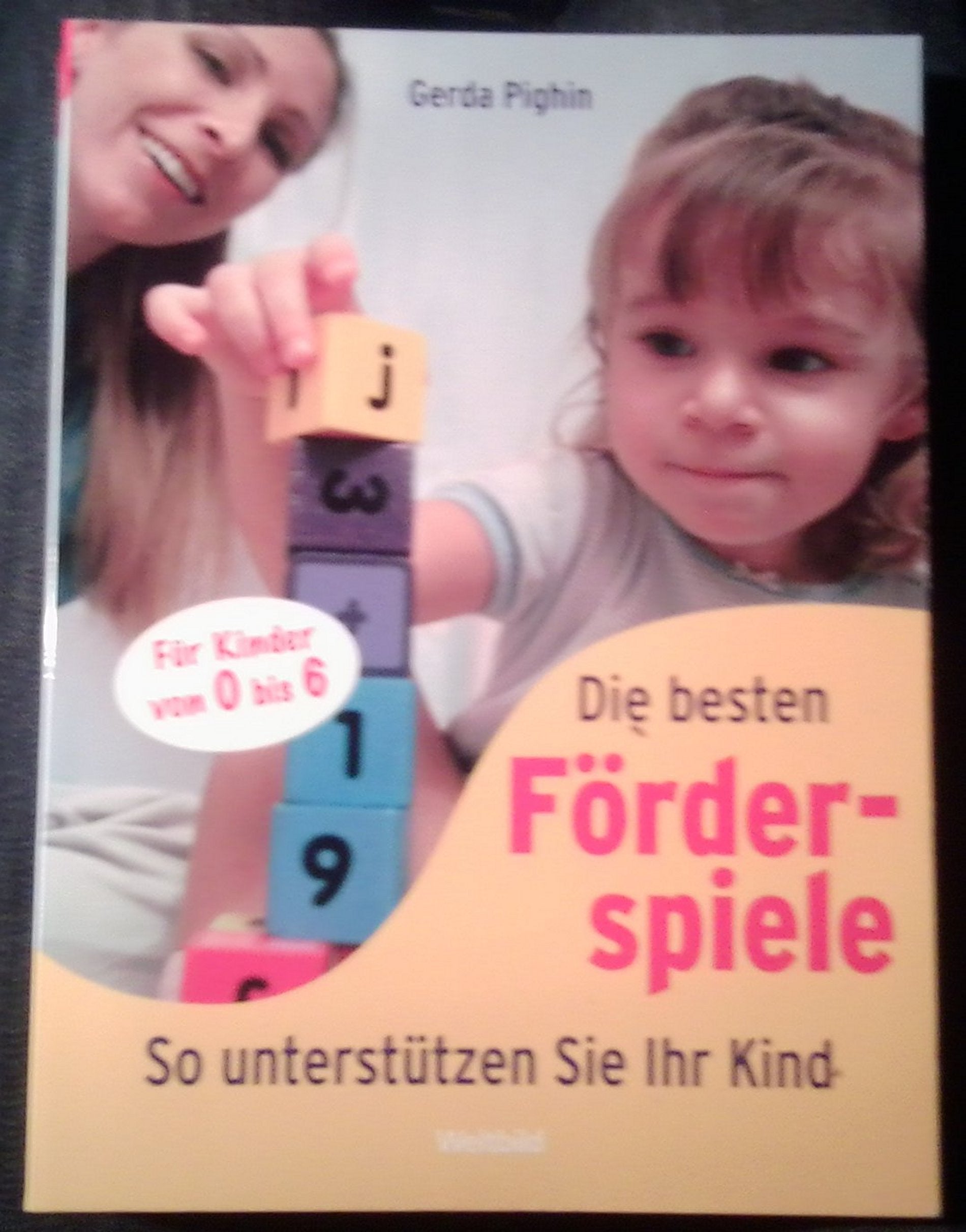Die besten Förderspiele für Kinder von 0 bis 6. So unterstützen Sie Ihr Kind Books