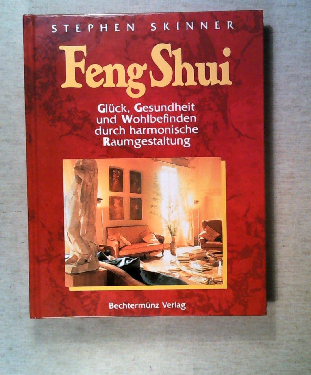 Feng Shui: Glück, Gesundheit und Wohlbefinden durch harmonische Raumgestaltung Psychology