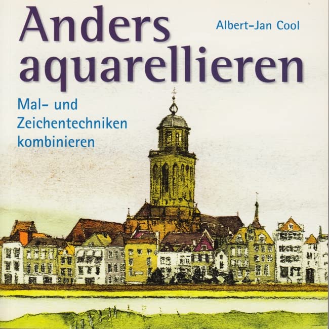 Anders aquarellieren - Mal- und Zeichentechniken kombinieren. Books