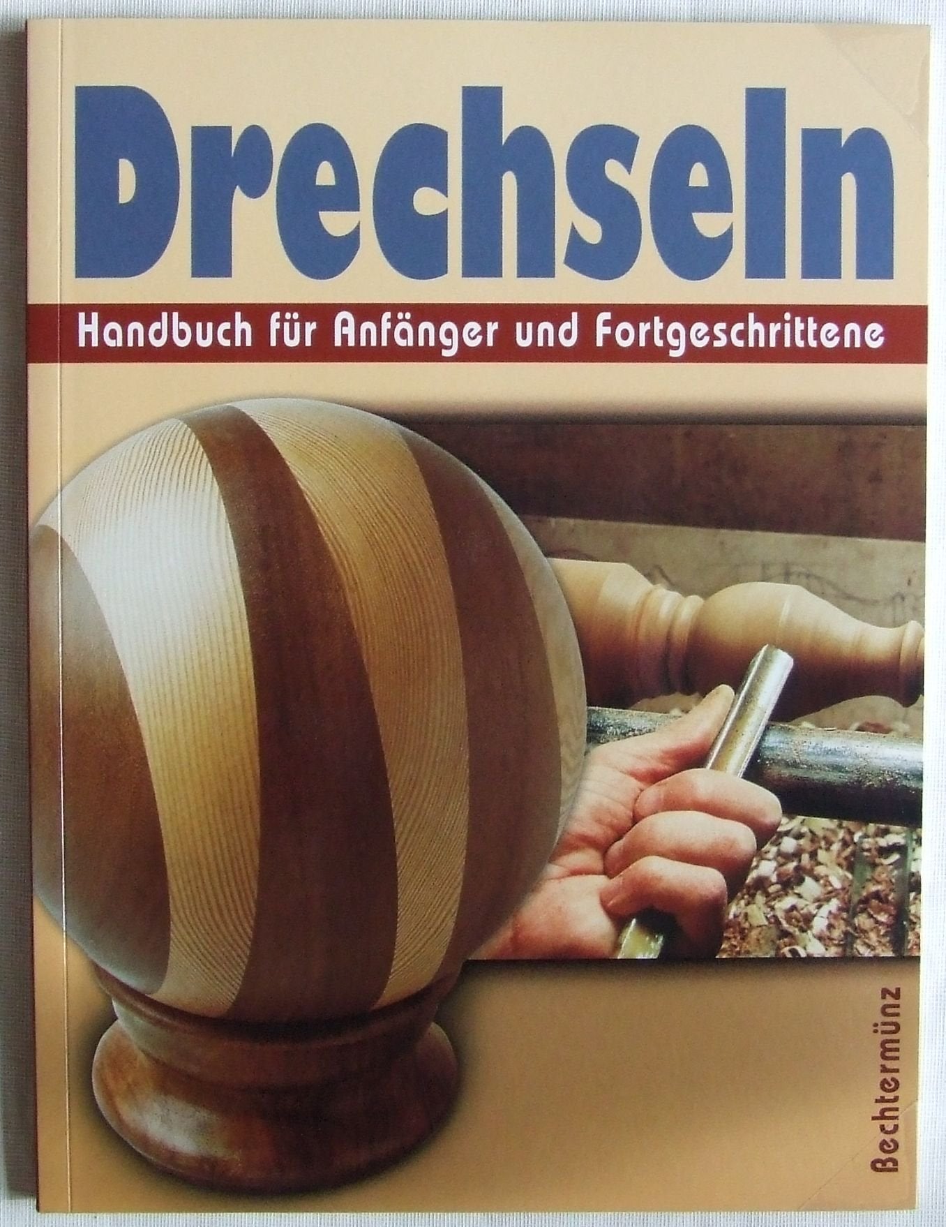 Drechseln. Handbuch für Anfänger und Fortgeschrittene. Books