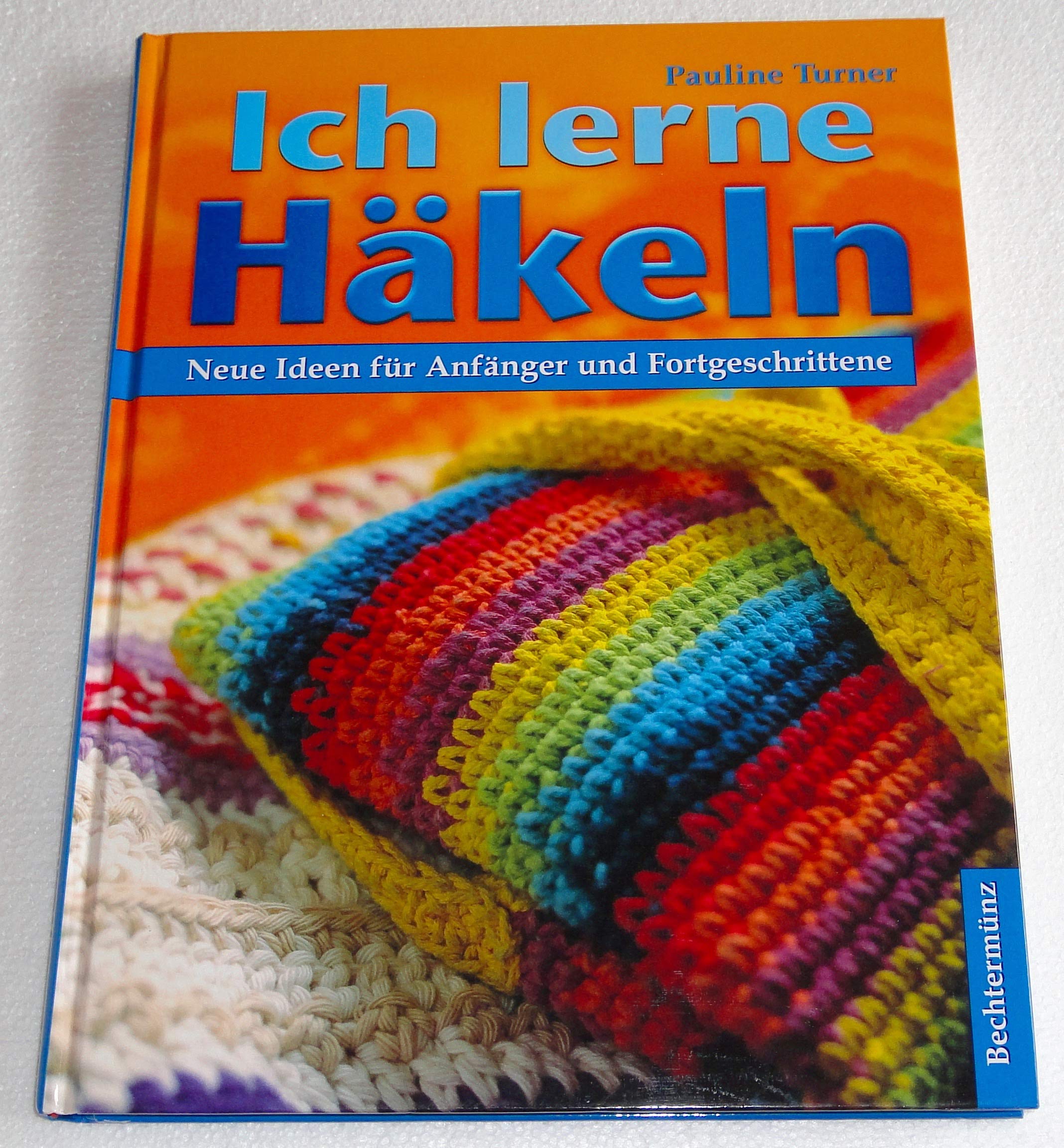 Ich lerne Häkeln: Neue Ideen für Anfänger und Fortgeschrittene Hobbies & Crafts