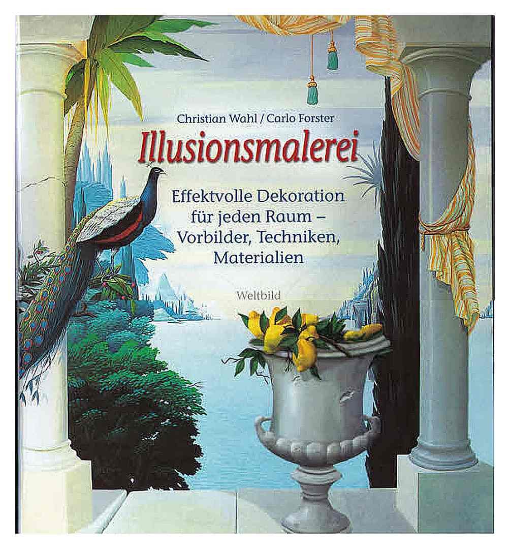 Illusionsmalerei - Effektvolle Dekoration für jeden Raum - Vorbilder, Techniken, Materialien Books