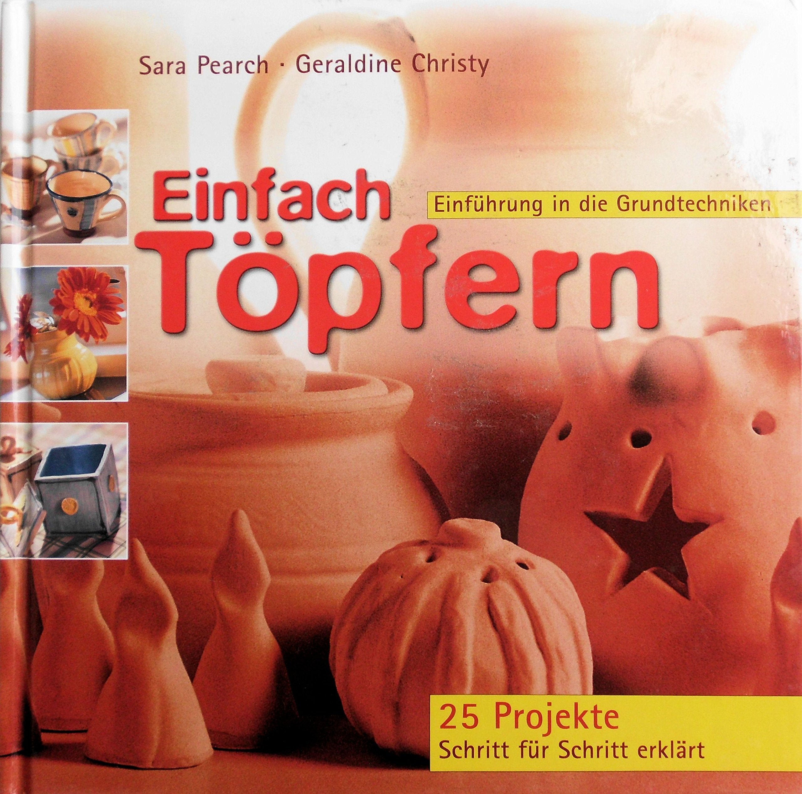 Einfach Töpfern: Einführung in die Grundtechniken Leisure, Home & Garden