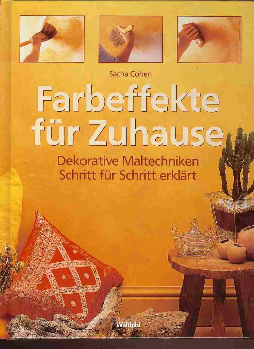 Farbeffekte für Zuhause : dekorative Maltechniken Schritt für Schritt erklärt Books