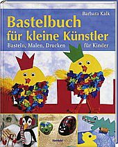 Bastelbuch für kleine Künstler--Basteln. malen, Drucken für Kinder Books
