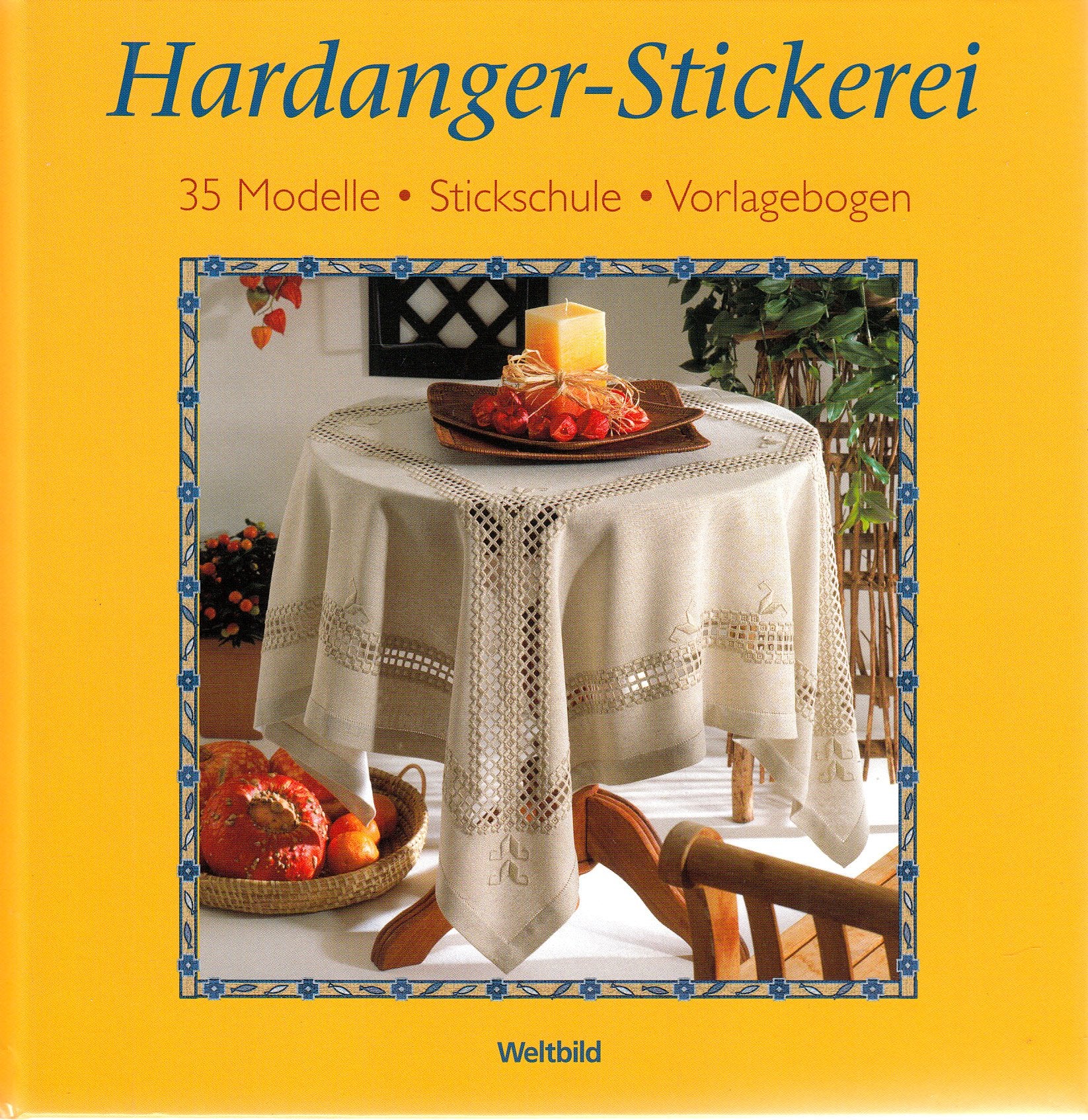 Hardanger-Stickerei : 35 Modelle, Stickschule, Vorlagebogen Books
