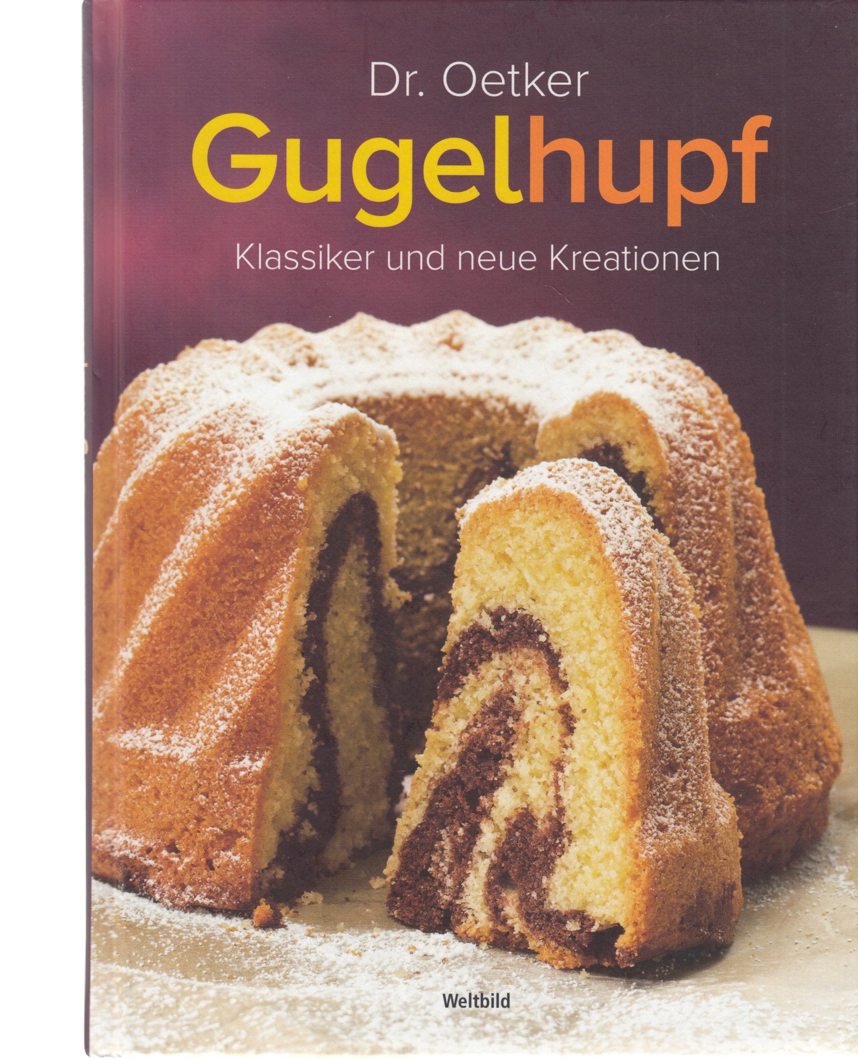 Dr. Oetker Gugelhupf : Klassiker und neue Kreationen Books