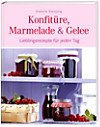 Konfitüre, Marmelade & Gelee: Meine Lieblingsrezepte für jeden Tag Leisure, Home & Garden