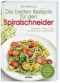 Die besten Rezepte für den Spiralschneider - Inspiralized Books