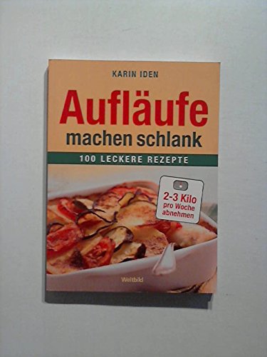 Aufläufe machen schlank. 100 leckere Rezepte Books