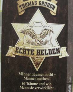 Echte Helden - Männer träumen nicht - Männer machen! - 66 Träume und wie Mann sie verwirklicht! Books