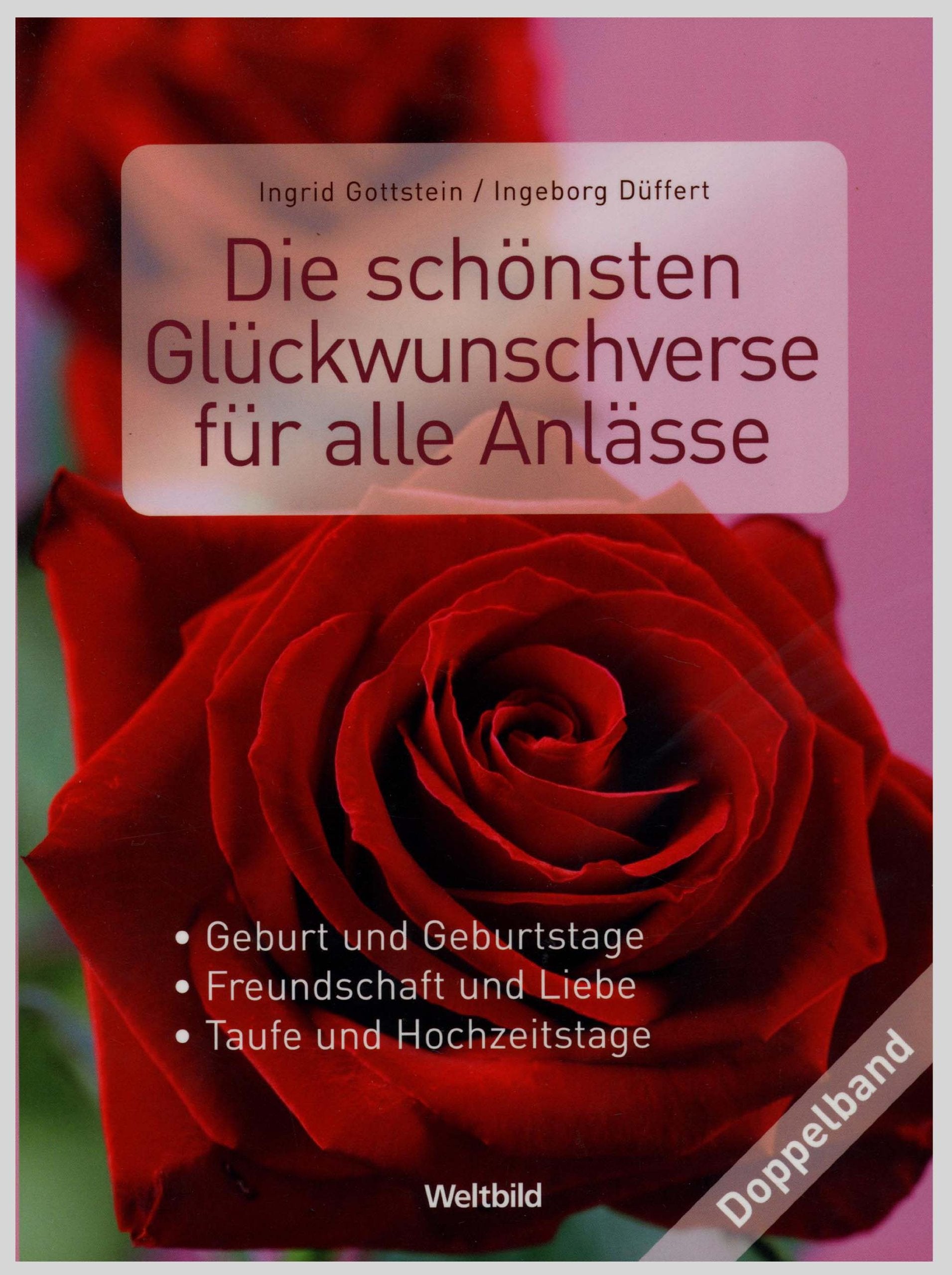 Die schönsten Glückwunschverse für alle Anlässe: Geburt und Geburtstage / Freundschaft und Liebe / Taufe und Hochzeitstage (Doppelband) Books