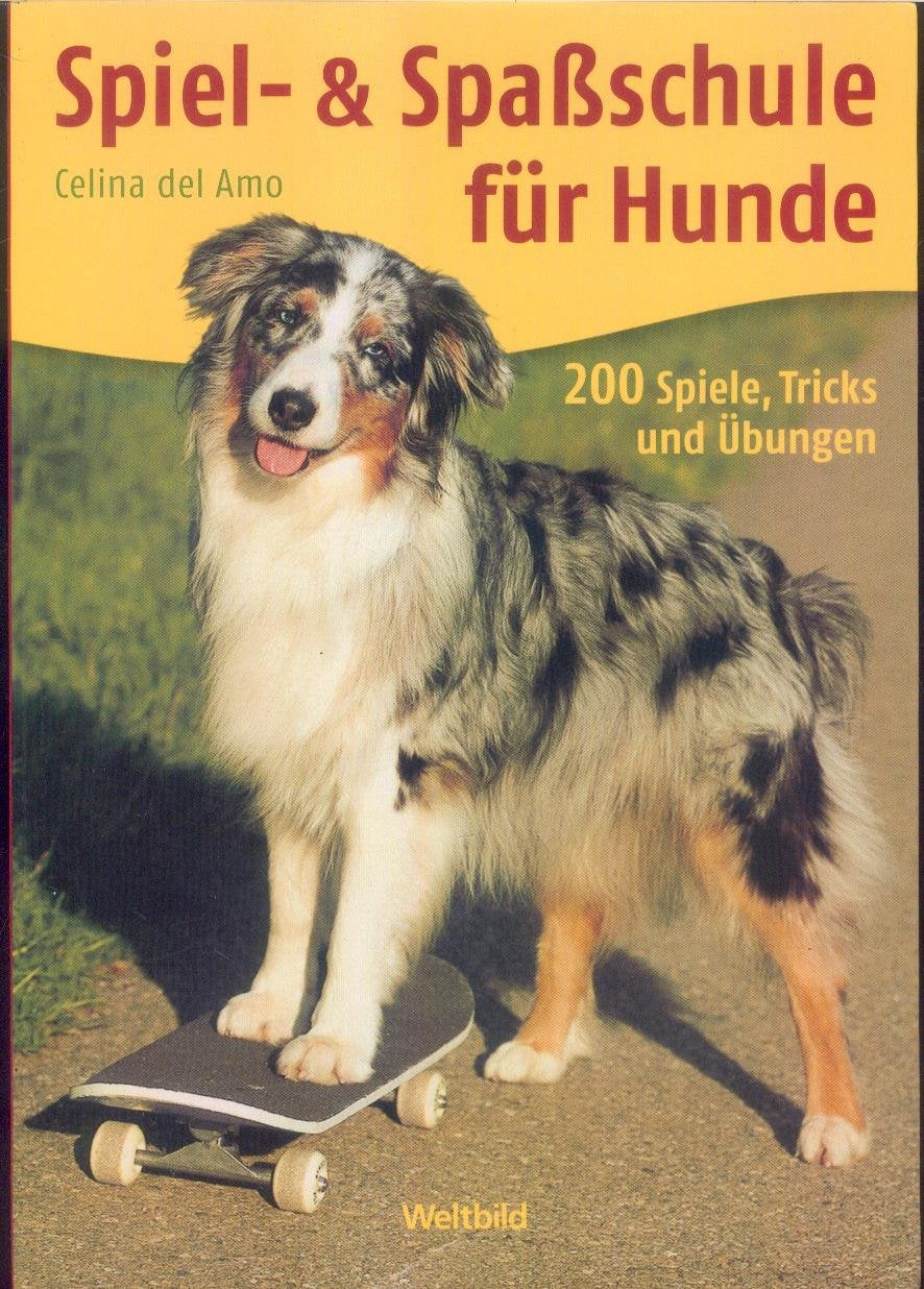 Spiel- & Spaßschule für Hunde - 200 Spiele, Tricks und Übungen Books