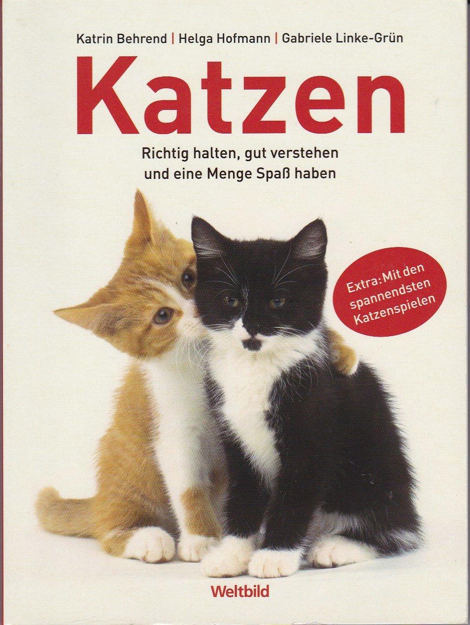 Katzen. Richtig halten, gut verstehen und eine Menge Spaß haben. Books