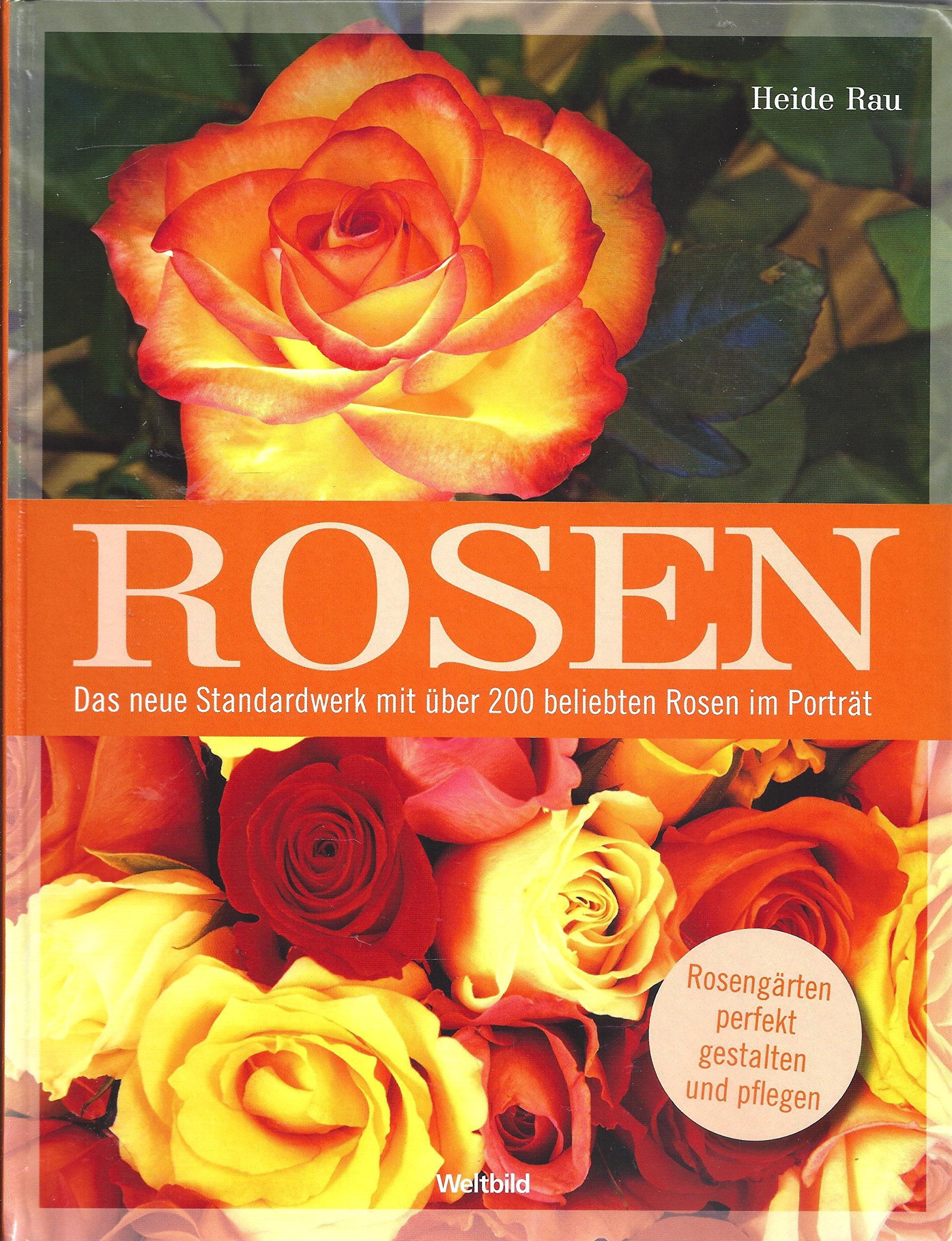 Rosen - Das neue Standardwerk mit über 200 beliebten Rosen im Porträt - Rosengärten perfekt gestalten und pflegen Books