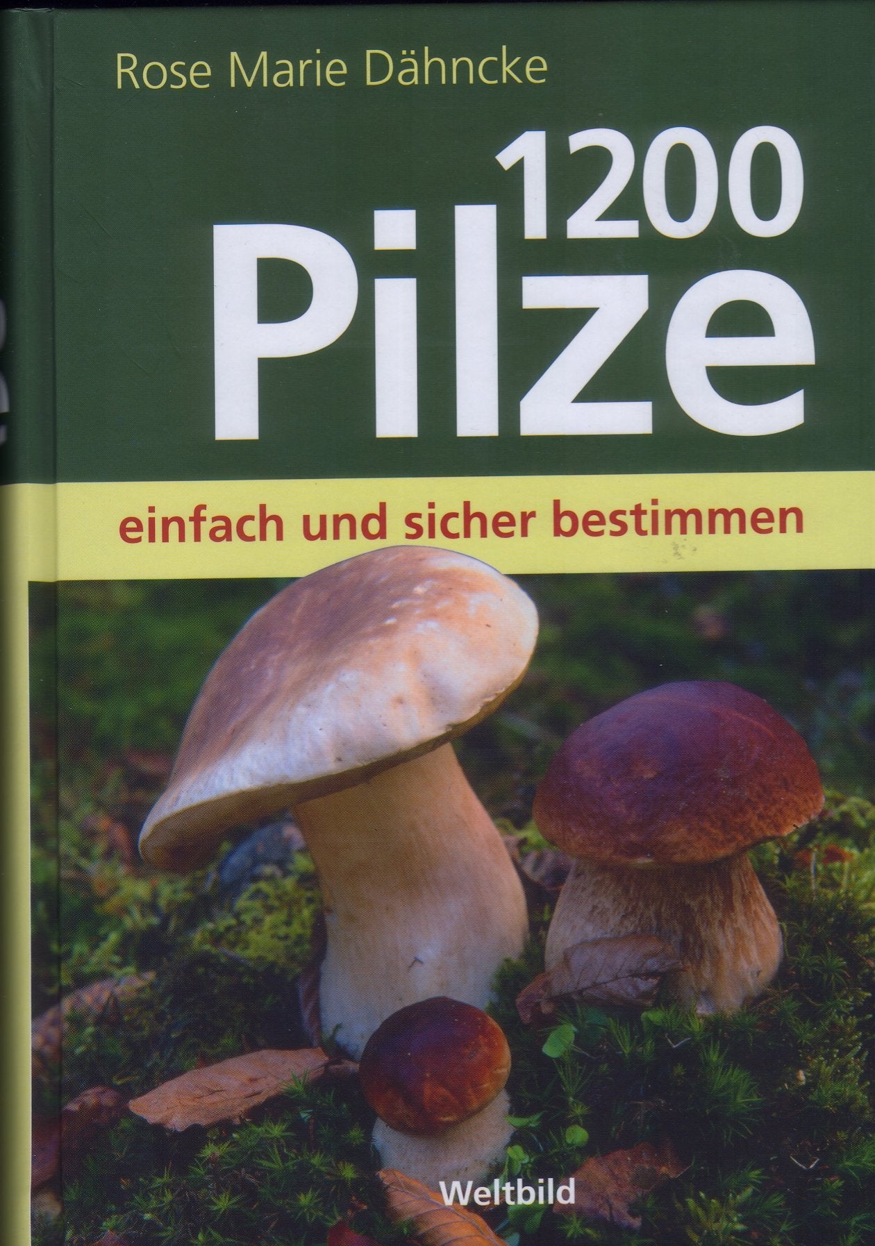 1200 Pilze einfach und sicher bestimmen Natural Sciences