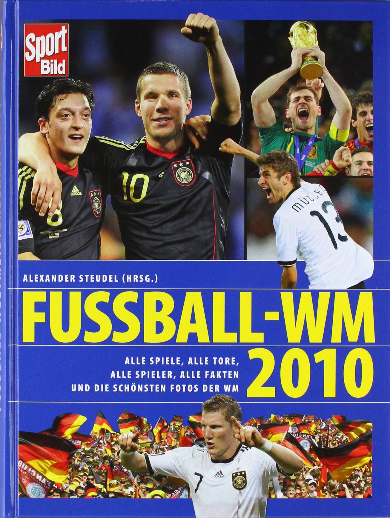 Fussball - WM 2010: Alle Spiele, alle Tore, alle Spieler, alle Fakten und die schönsten Fotos der WM - Sport Bild Leisure & Fun