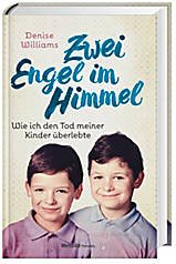 Zwei Engel im Himmel. Wie ich den Tod meiner Kinder überlebte Books