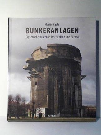 Bunkeranlagen. Gigantische Bauten in Deutschland und Europa Books