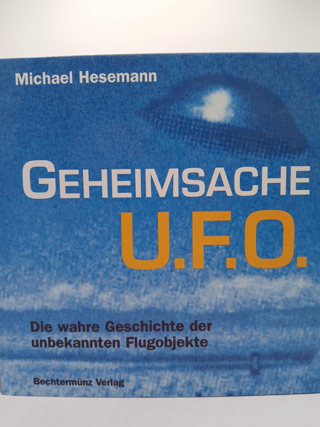 Geheimsache UFO. Die wahre Geschichte der unbekannte Flugobjekte Books