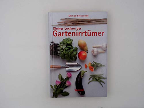 Product Image: Kleines Lexikon der Gartenirrtümer / Michael Breckwoldt