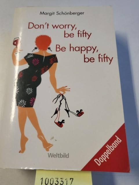 Don´t worry, be fifty/Be happy, be fifty Books