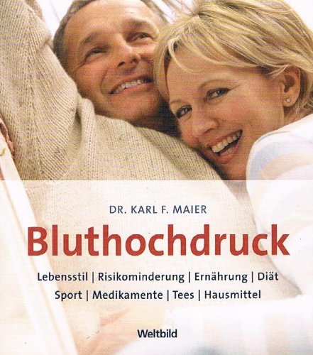 Bluthochdruck: Lebensstil, Risikominderung, Ernährung, Diät, Sport, Medikamente, Tees, Hausmittel Books