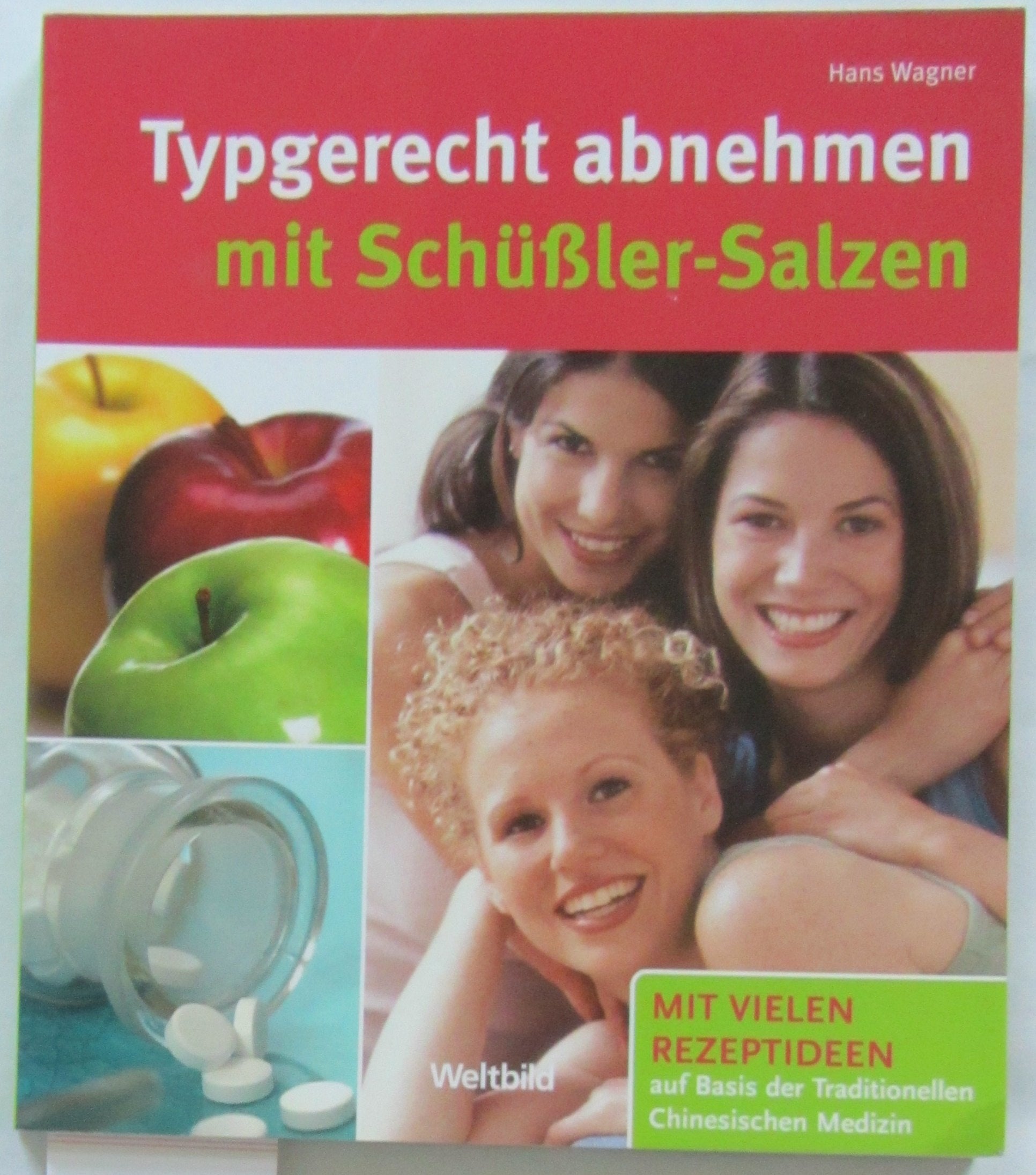 Typgerecht abnehmen mit Schüßler-Salzen : einzigartig kombiniert mit der chinesischen 5-Elemente-Ernährung. Mit vielen Rezeptideen auf Basis der traditionellen chinesischen Medizin Books