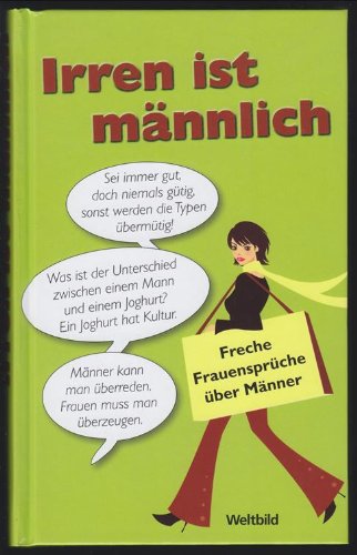 Irren ist männlich : freche Frauensprüche über Männer Contemporary literature