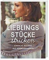 Lieblingsstücke stricken - Einfache Designs aus Verwöhngarnen Books
