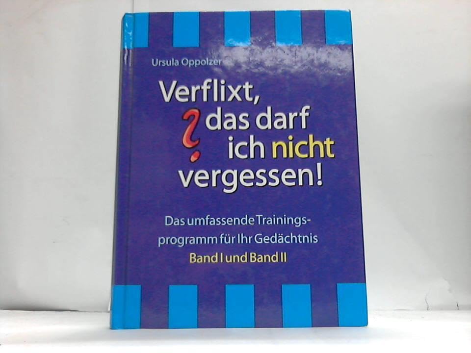 Verflixt, das darf ich nicht vergessen: Das umfassende Trainingsprogramm für Ihr Gedächtnis. Band I und II Business, Finance & Career