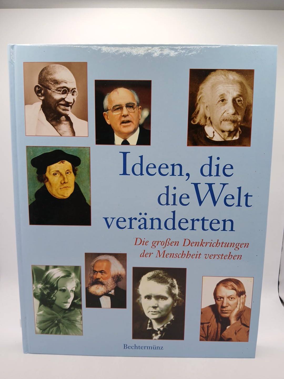 Ideen, die die Welt veränderten: Die grossen Denkrichtungen der Menschheit verstehen Politics & History