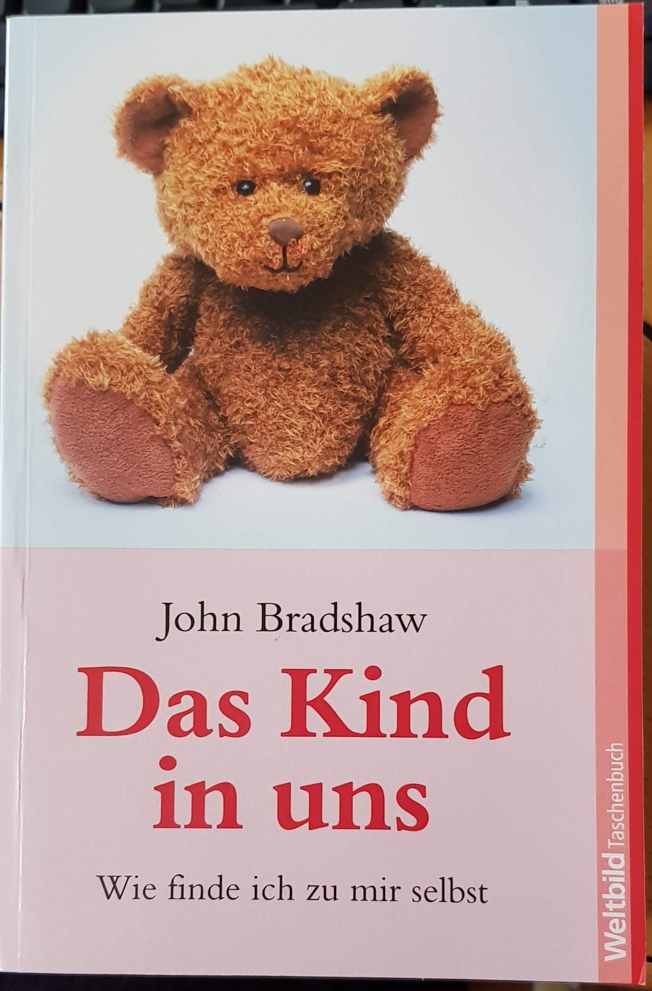 Das Kind in uns : wie finde ich zu mir selbst. Psychology