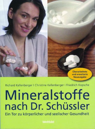 Mineralstoffe nach Dr. Schüssler. Ein Tor zu körperlicher und seelischer Gesundheit Books