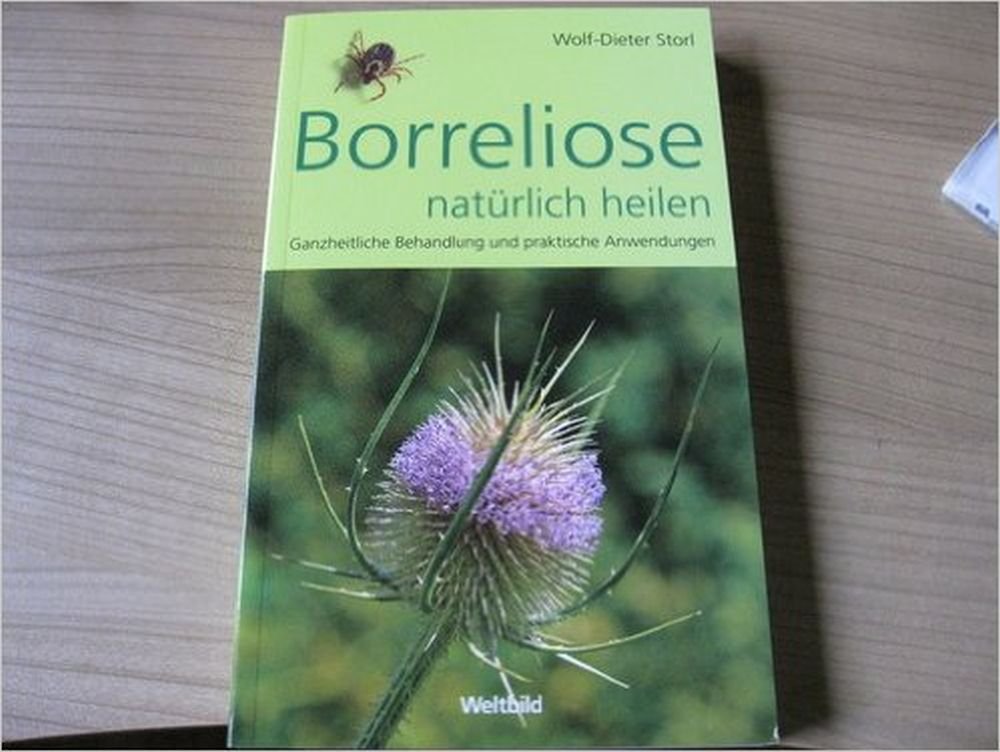 Wolf-Dieter Storl "BORRELIOSE NATÜRLICH HEILEN - Ganzheitliche Behandlung und praktische Anwendungen" (WELTBILD-Verlag, 2007) Books
