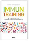 Immun-Training: So stärken Sie ihre körpereigenen Abwehrkräfte Health, Nutrition & Fitness