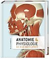 Anatomie und Physiologie: Die Bild-Enzyklopädie Books