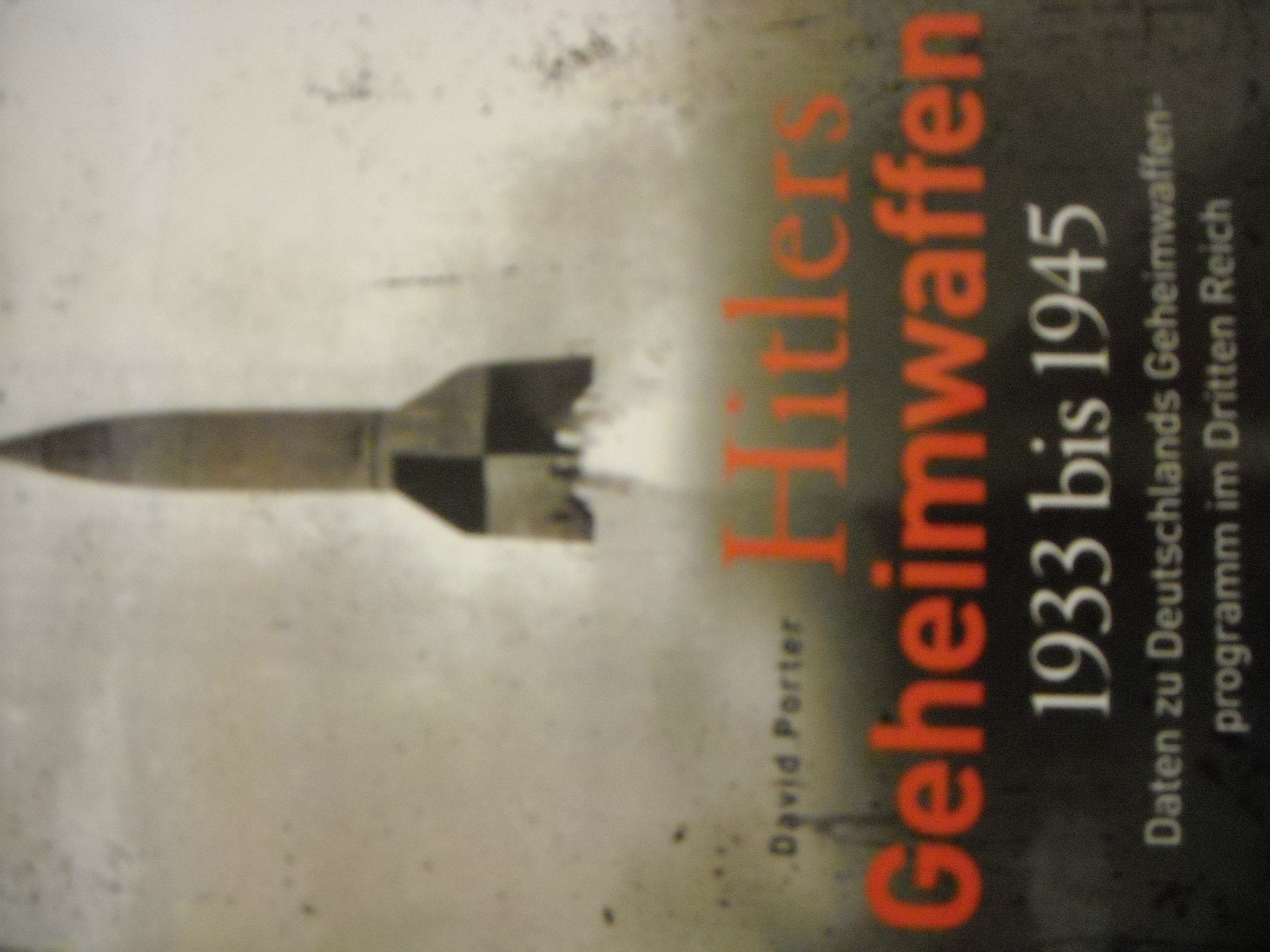 Hitlers Geheimwaffen 1933 - 1945 Books