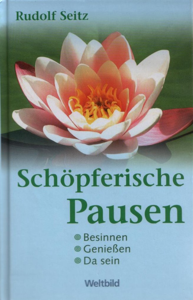 Schöpferische Pausen. Besinnen - Genießen - Da sein Lifestyle