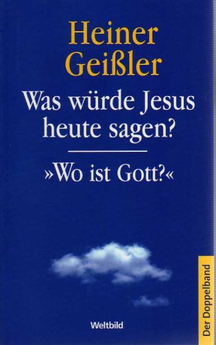 Was würde Jesus heute sagen? / Wo ist Gott? Doppelband Books