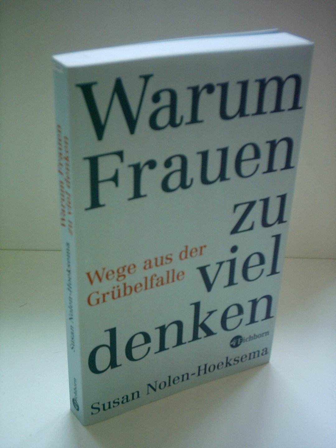 Susan Nolen-Hoeksema: Warum Frauen zu viel denken Books