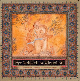 Der Scheich aus Ispahan: Eine erotische Erzählung aus dem alten Persien. Szenisches Hörbuch Books