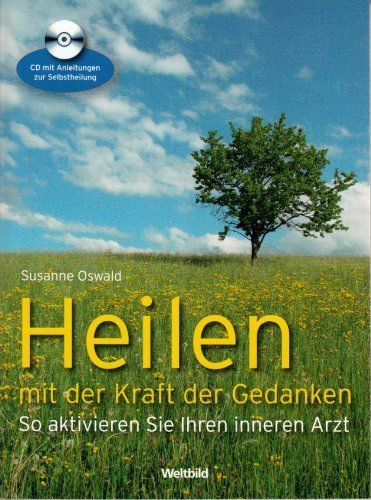 Heilen mit der Kraft der Gedanken. So aktivieren Sie Ihren inneren Arzt. CD mit Anleitungen zur Selbstheilung Health, Nutrition & Fitness