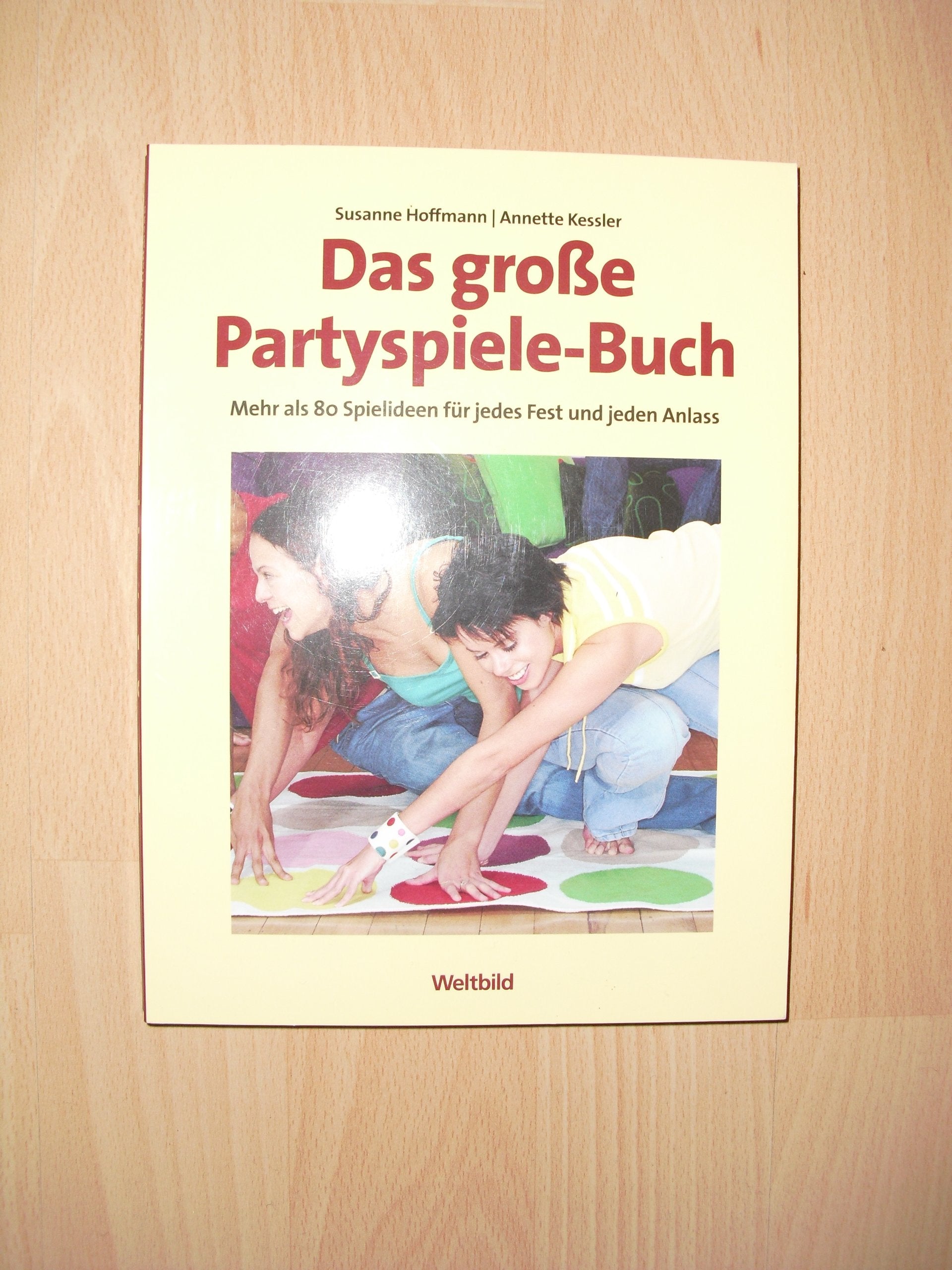 Das große Partyspiele-Buch : Mehr als 80 Spielideen für jedes Fest und jeden Anlass. Books