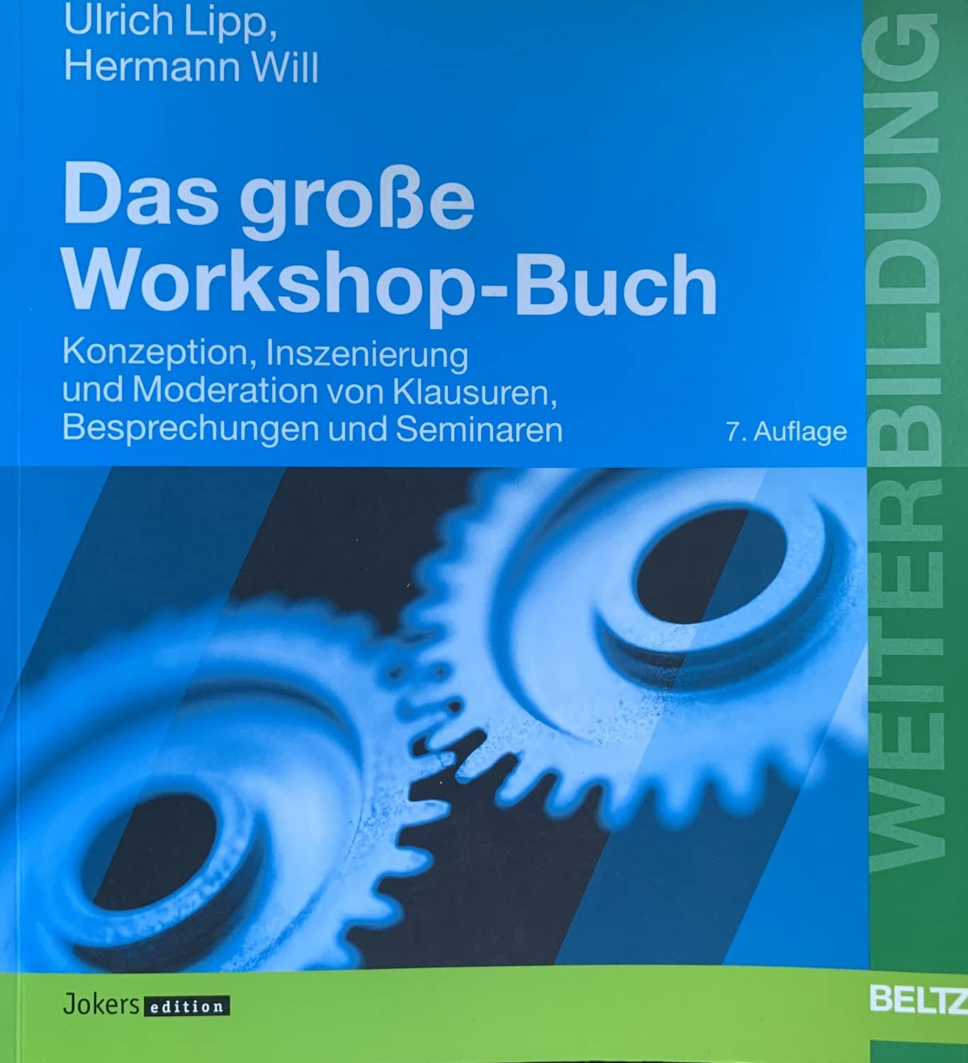 Das große Workshop-Buch. Konzeption, Inszenierung und Moderation von Klausuren, Besprechungen und Seminaren Professional & Reference Books